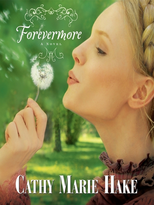 Title details for Forevermore by Cathy Marie Hake - Available